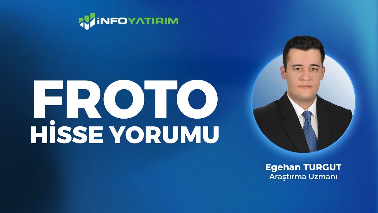 FROTO Hisse Yorumu I Egehan Turgut '13 Şubat 2026' I İnfo Yatırım