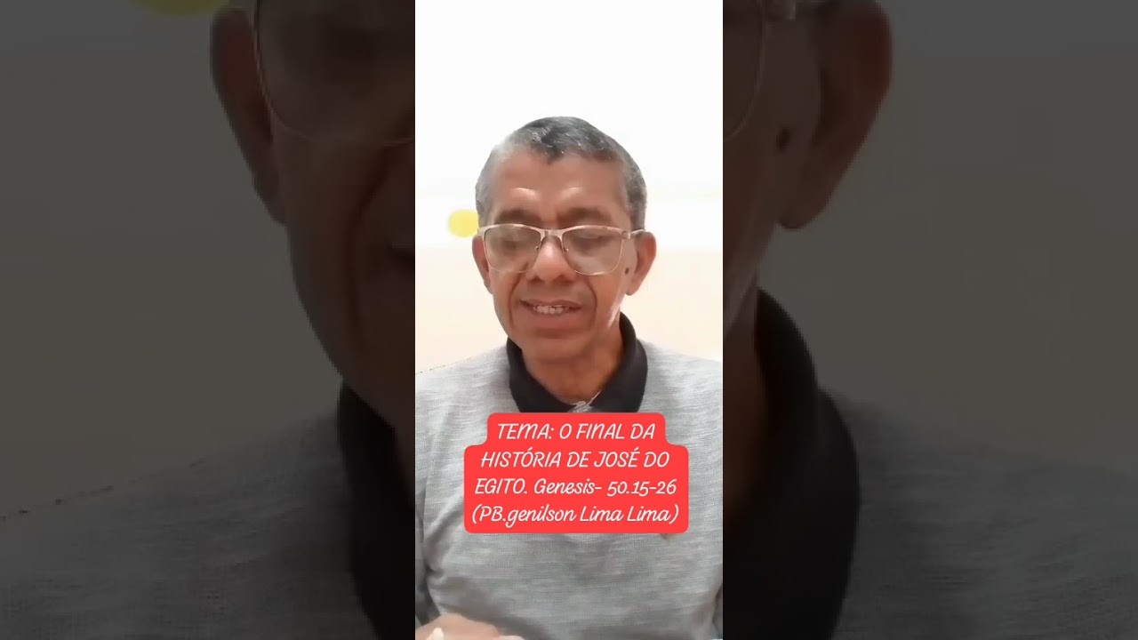 O FINAL DA HISTÓRIA DE JOSÉ DO EGITO. Genesis. CAP-50. (Pb.genilson)