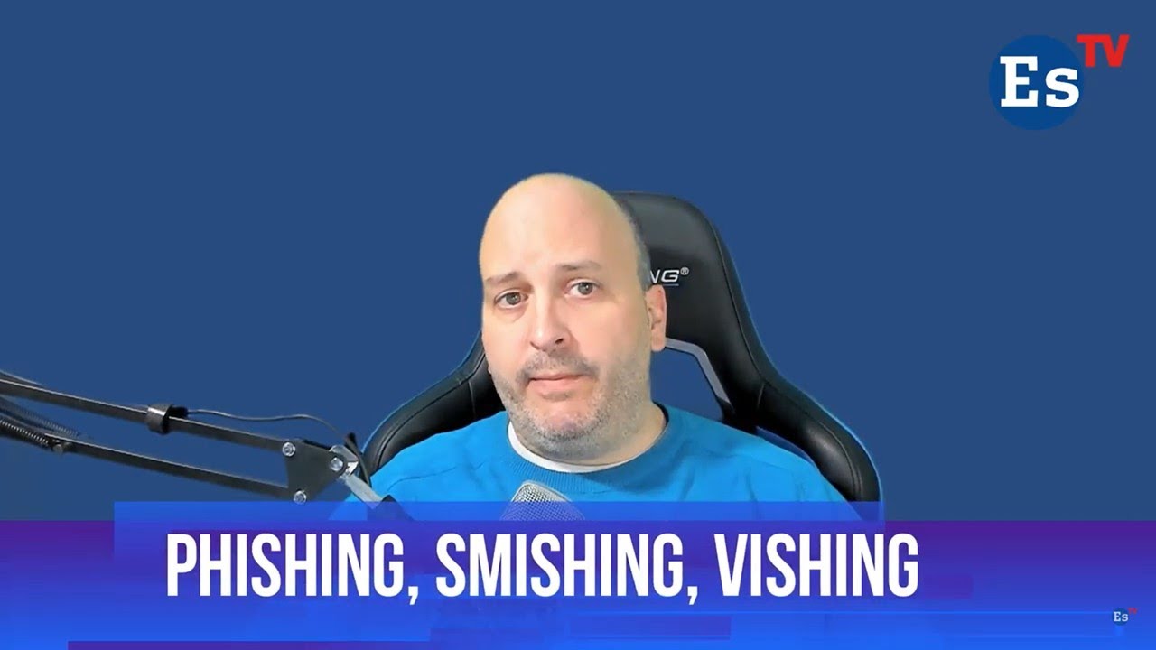 Phishing, Smishing y Vishing. Qué son y cómo identificarlos
