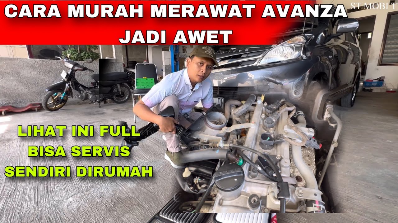 CARA PALING MURAH MERAWAT AVANZA ITU BEGINI…