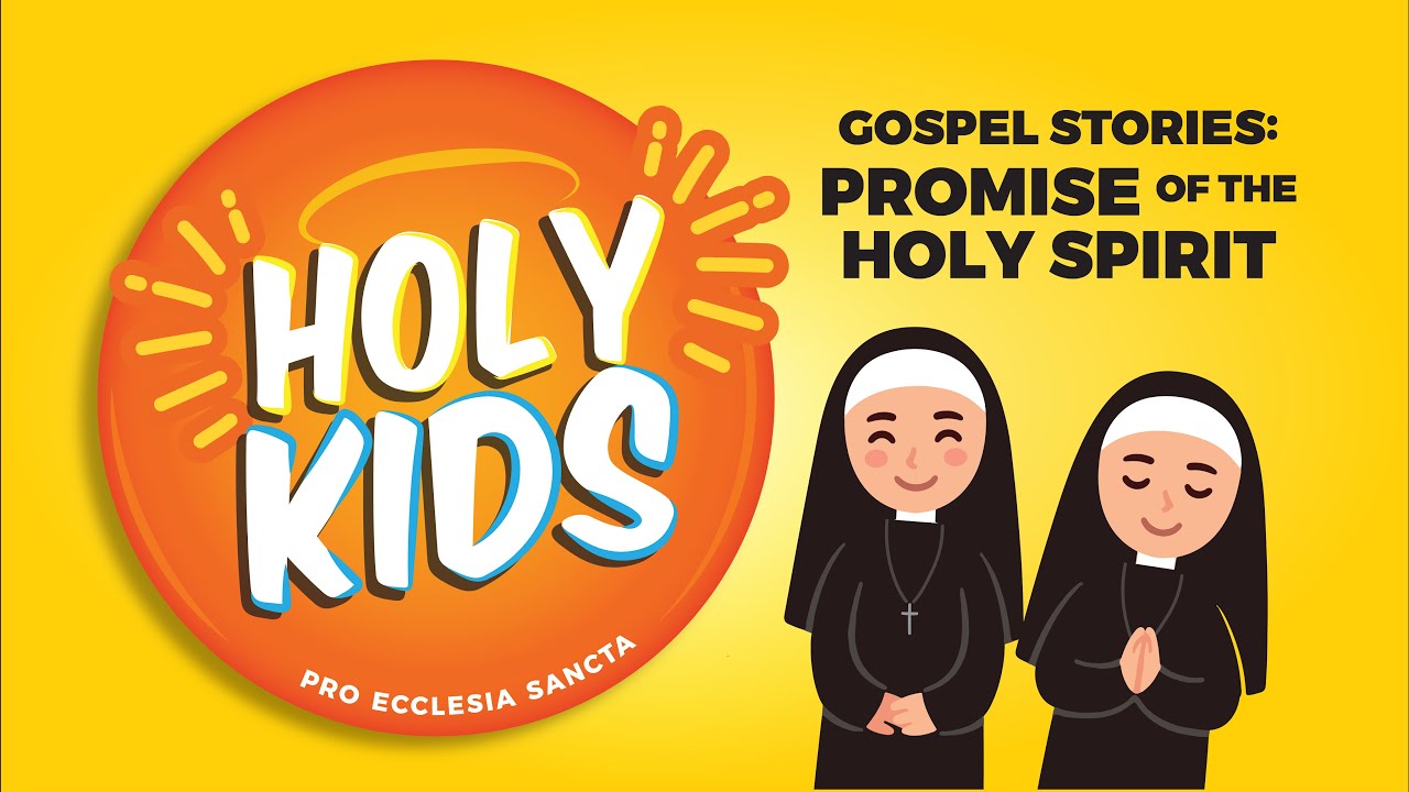 HOLY KIDS! Gospel Stories: The promise of the Holy Spirit