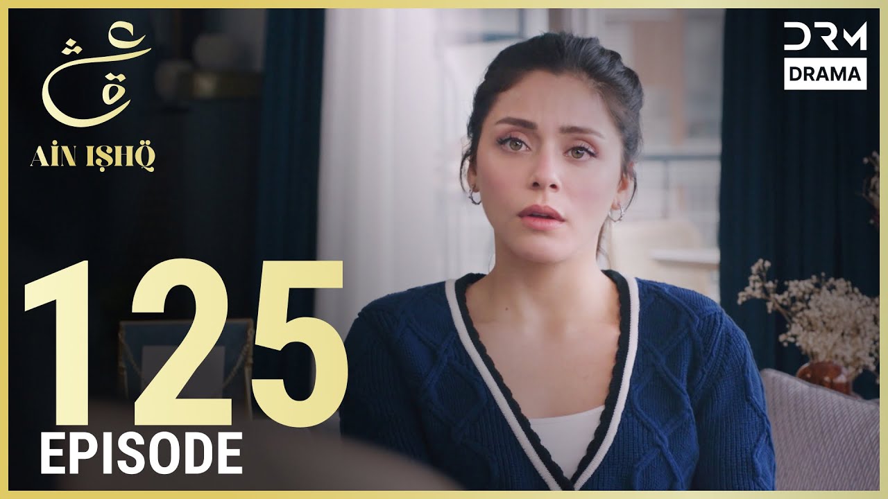 Turkish Drama in Urdu | Ain Ishq | Episode 125 | One Love | UD1O