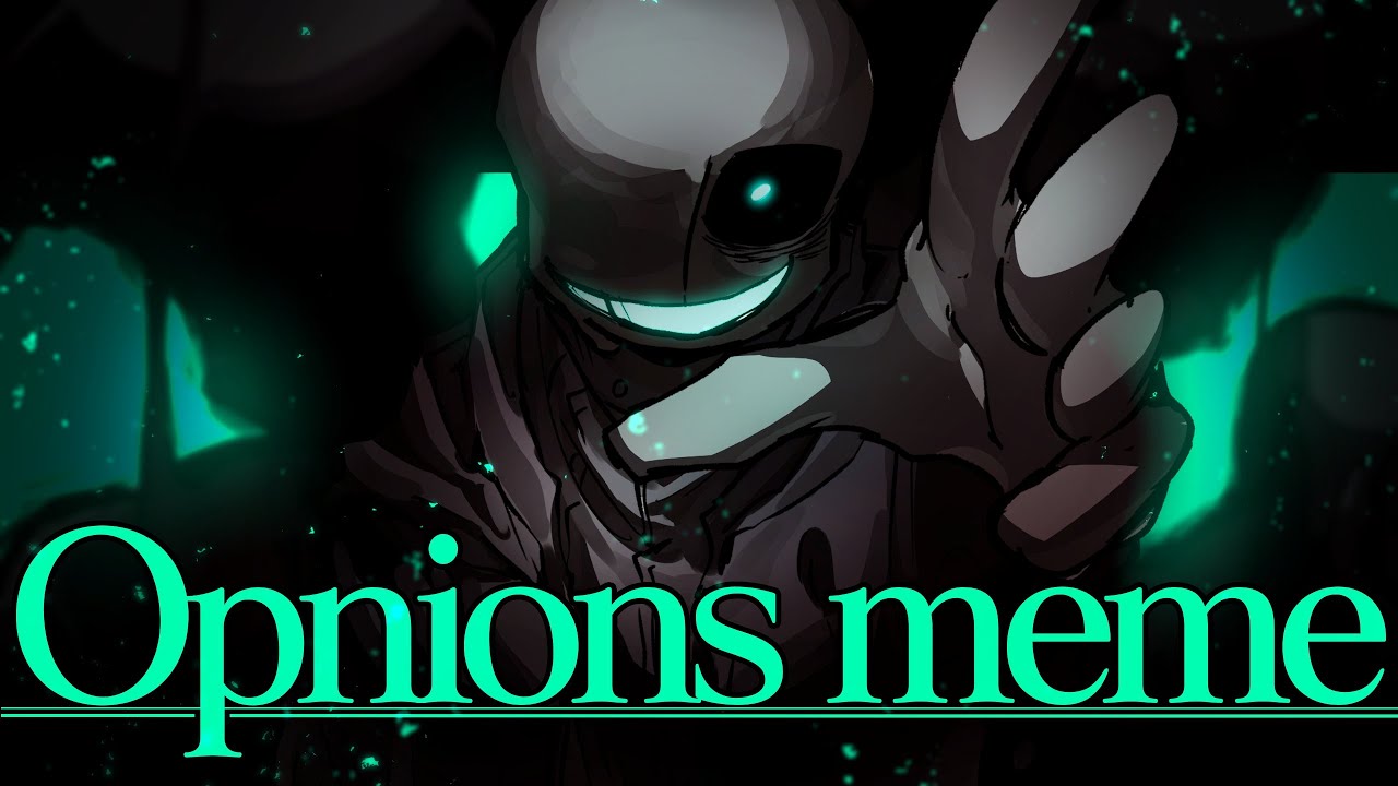opinions | meme 【UndertaleAU】