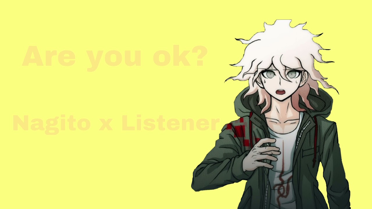 “Are you ok?” 🥀 Nagito x Listener