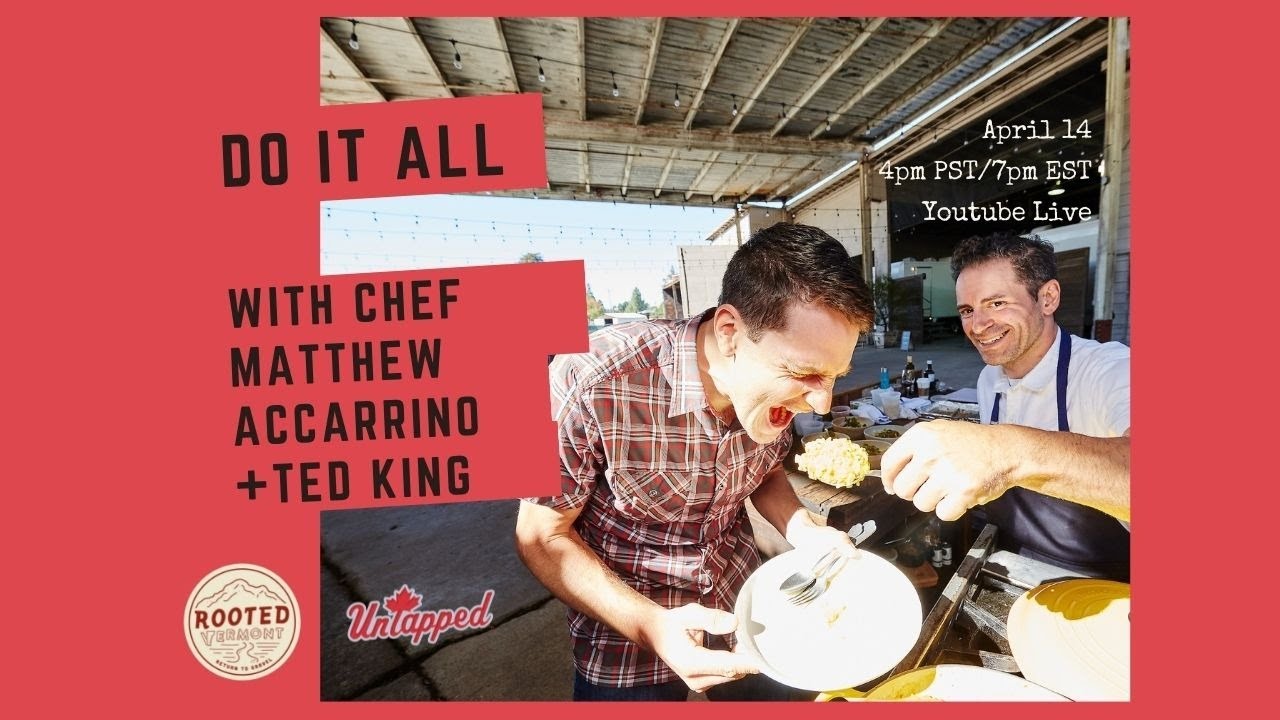 Do It All: with Chef Matthew Accarrino + Ted King