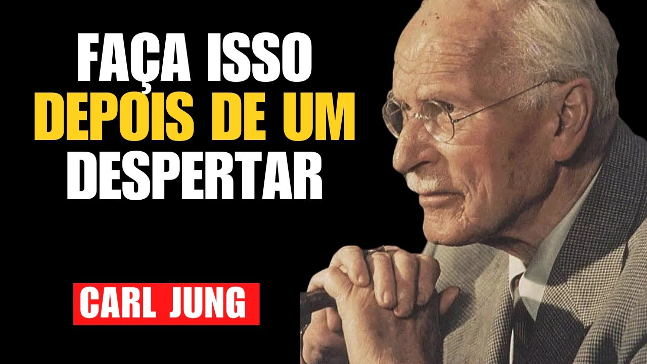 O Que Fazer Depois de Um Despertar Espiritual - Carl Jung