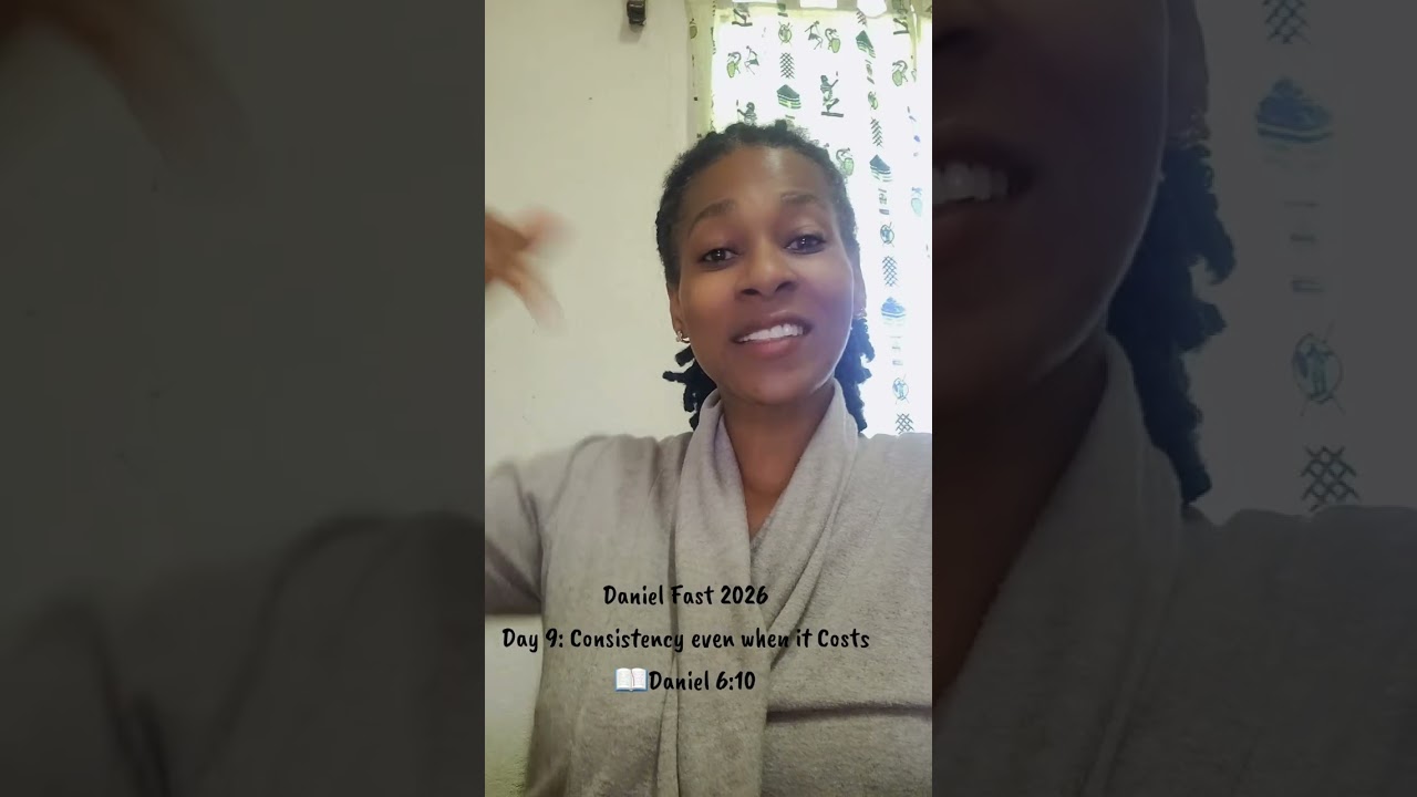 Daniel Fast 2026: Day 9: Consistency even when it Costs