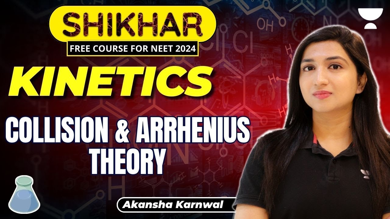 Kinetics | Collision and Arrhenius Theory | NEET 2024 | Akansha Karnwal