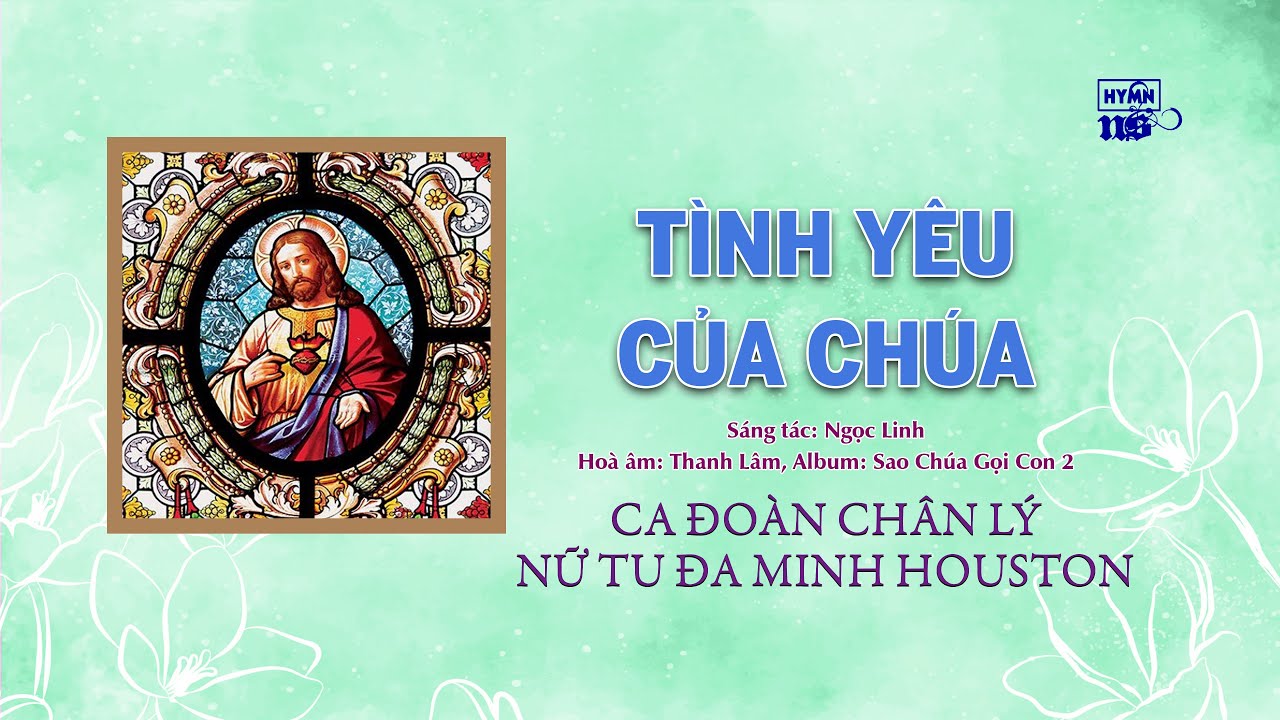 NS 144 | Tình Yêu Của Chúa (Ngọc Linh) - Ca Đoàn Chân Lý - Đa Minh Houston