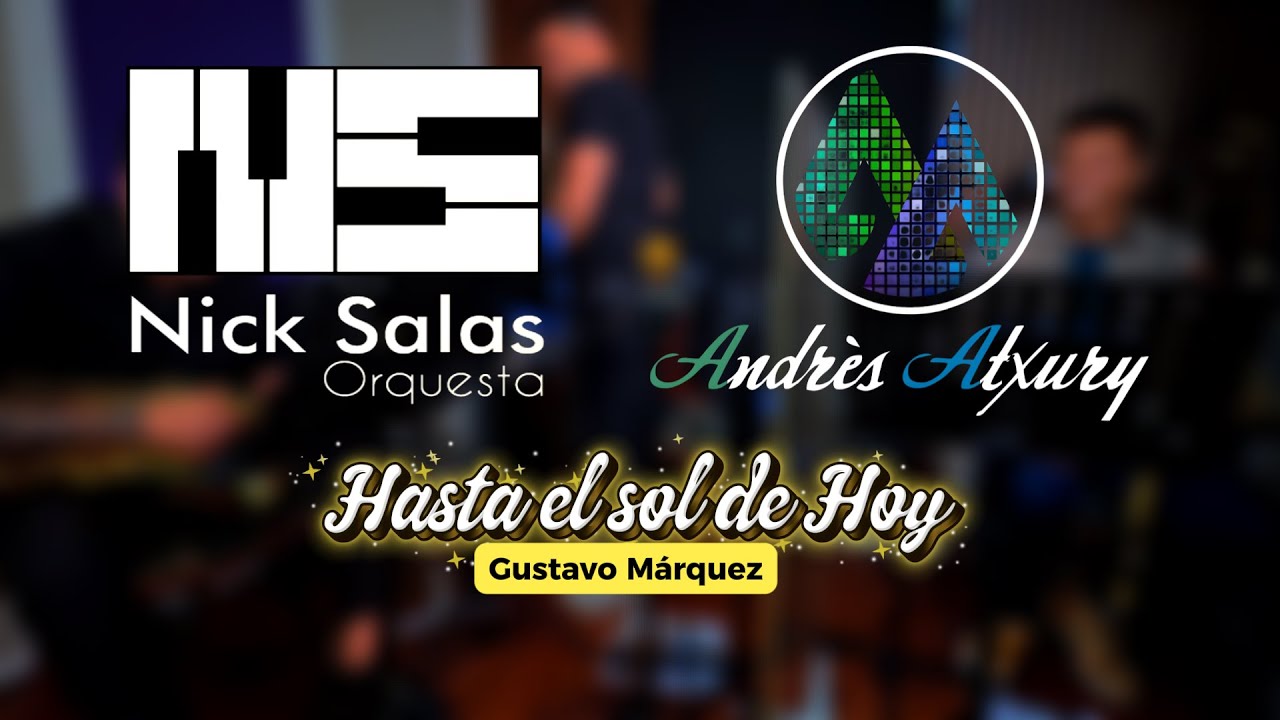 Hasta el sol de hoy   - N.S Orquesta & Andrés Atxury (EN VIVO)