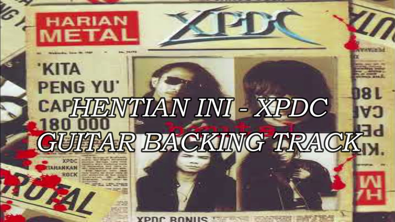 HENTIAN INI - XPDC BACKING TRACK (GUITAR)