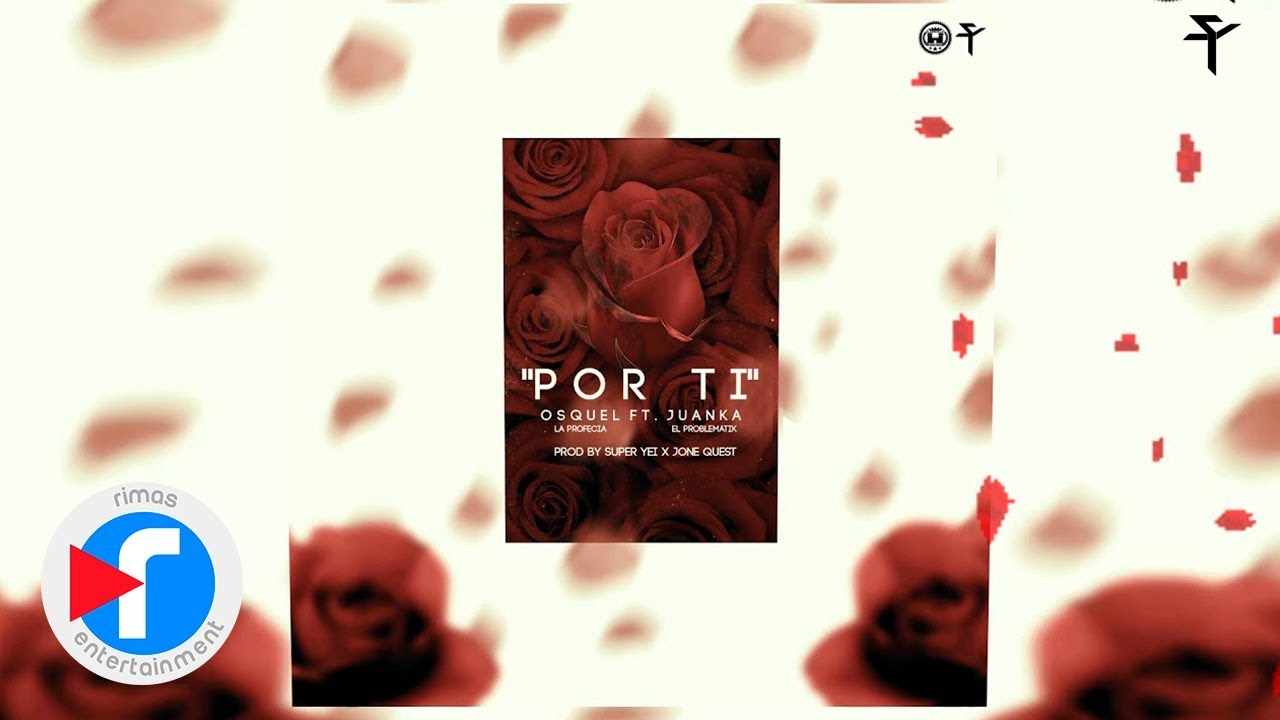 Por Ti  - Osquel x Juanka El Problematik | Audio Oficial