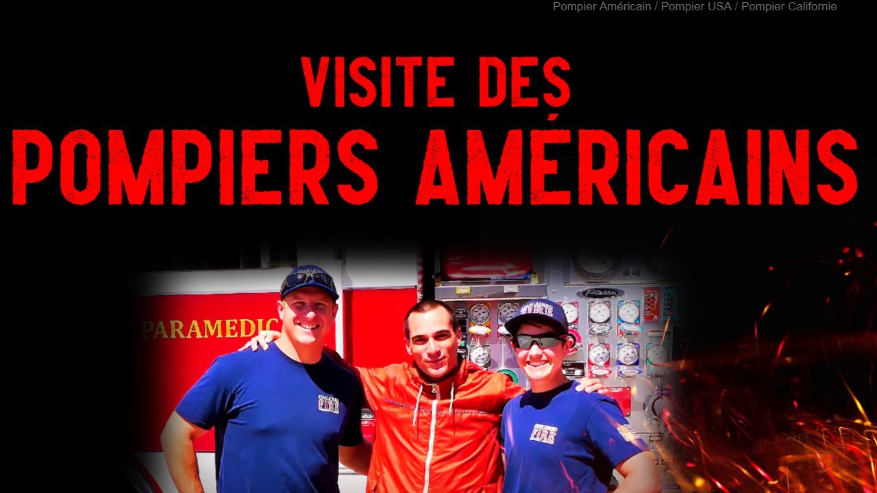 POMPIER AMÉRICAIN : Je Visite Les Pompiers de Californie