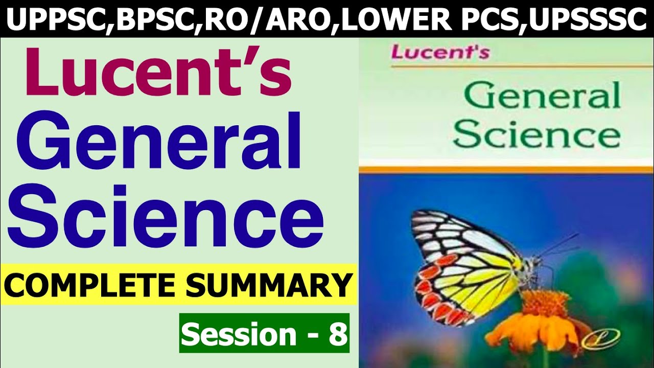 Complete Lucent General Science Summary-8|UP PSC UPPCS,BPSC,MPPSC,RO/ARO,Lower PCS,UPSSSC, State PCS