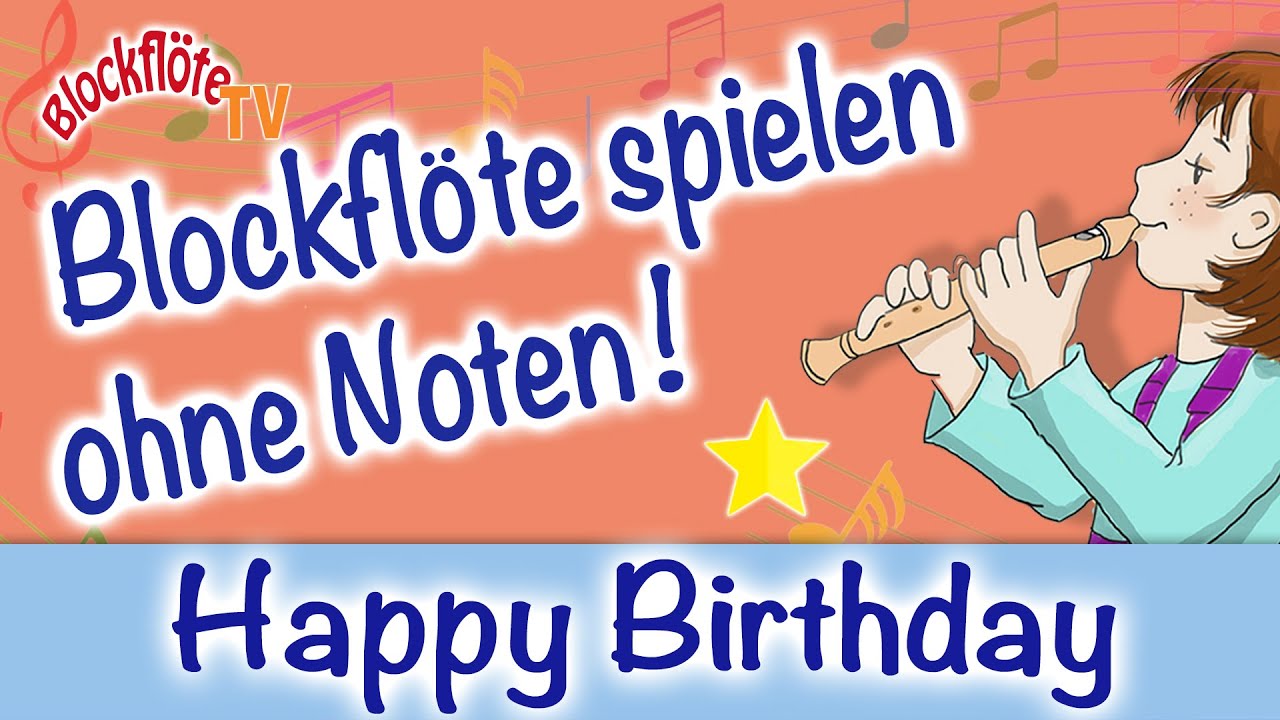Zum Geburtstag viel Gl&uuml;ck / Happy Birthday - Blockfl&ouml;te ohne Noten!  Schaffst du das?