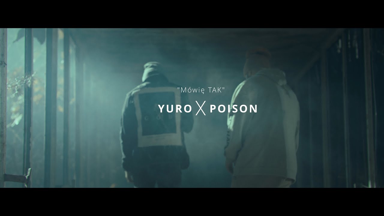 Poison X Yuro - M&oacute;wię Tak  (Official Video)