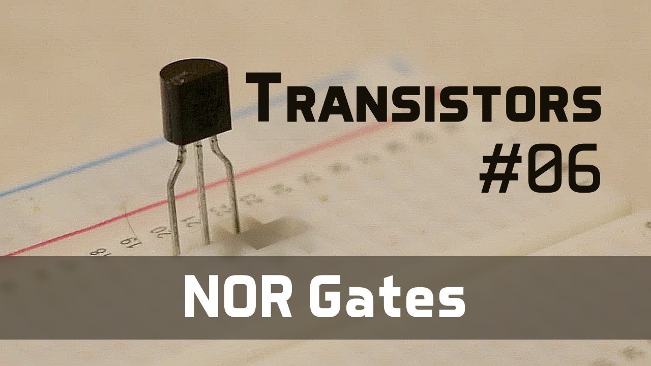 NOR Gates - Transistors 06