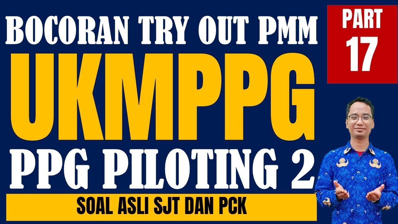 SOAL UKMPPG / TRY OUT PMM UKPPPG UTBK PPG Piloting 2 2024 - PPG Daljab, PPG Guru Tertentu - Part 17