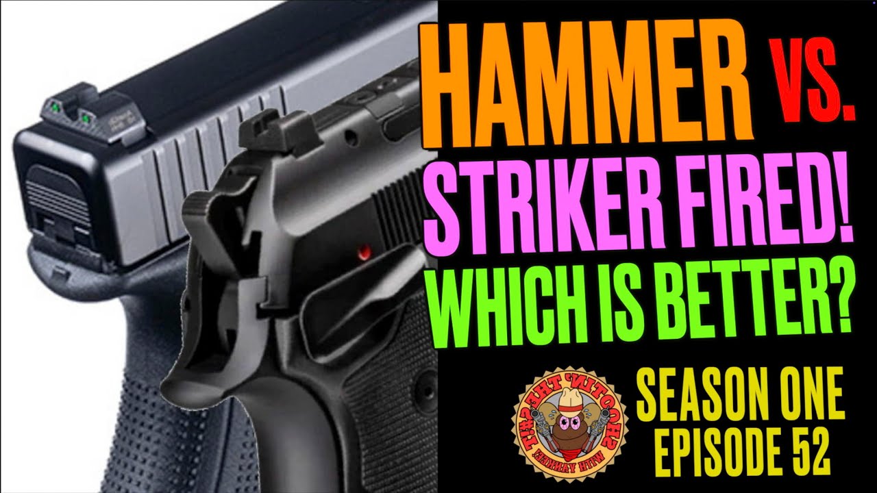 Hammer Fired vs. Striker Fired!..Which is Better?
