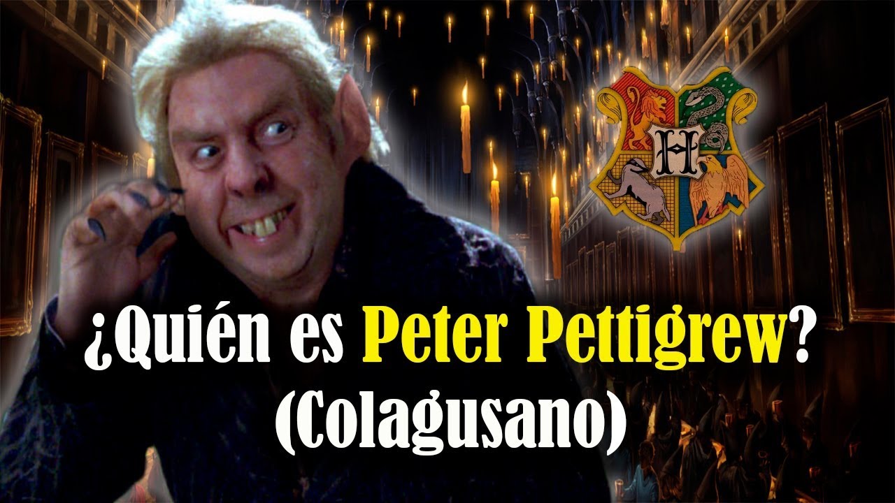 ¿Quién es Peter Pettigrew? (Colagusano)