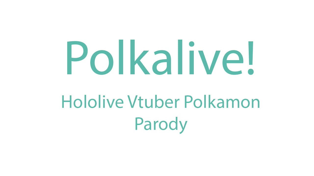 Polkalive! ~A Hololive Polkamon Parody~
