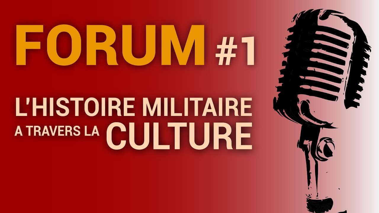 L'histoire militaire à travers la culture - Forum #1