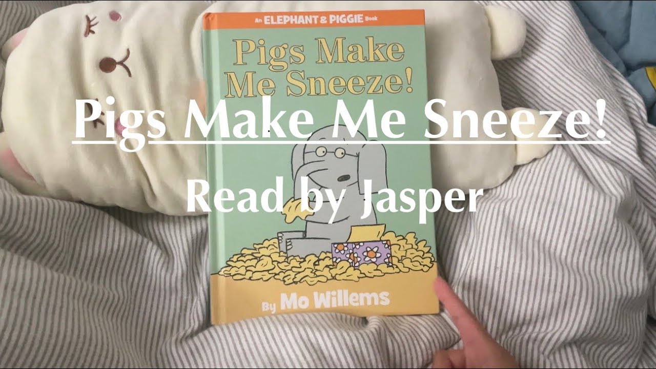 Jasper Reads: Pigs Make Me Sneeze! | Funny Storytime