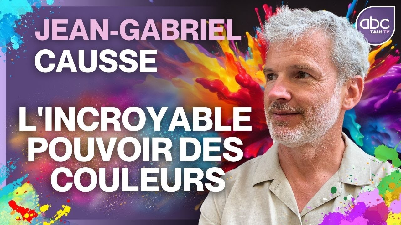 Jean Gabriel CAUSSE - Comment les Couleurs influencent notre VIE