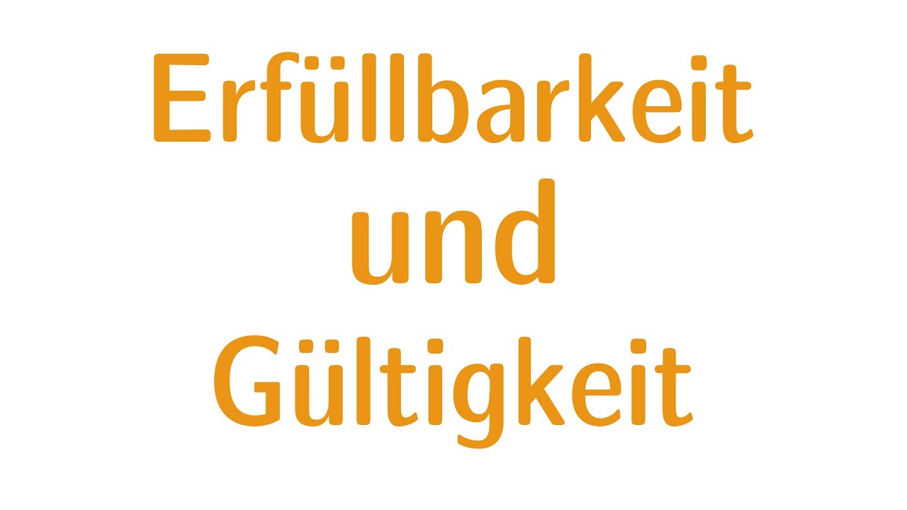 Aussagenlogik #12 - Erfüllbarkeit und Gültigkeit