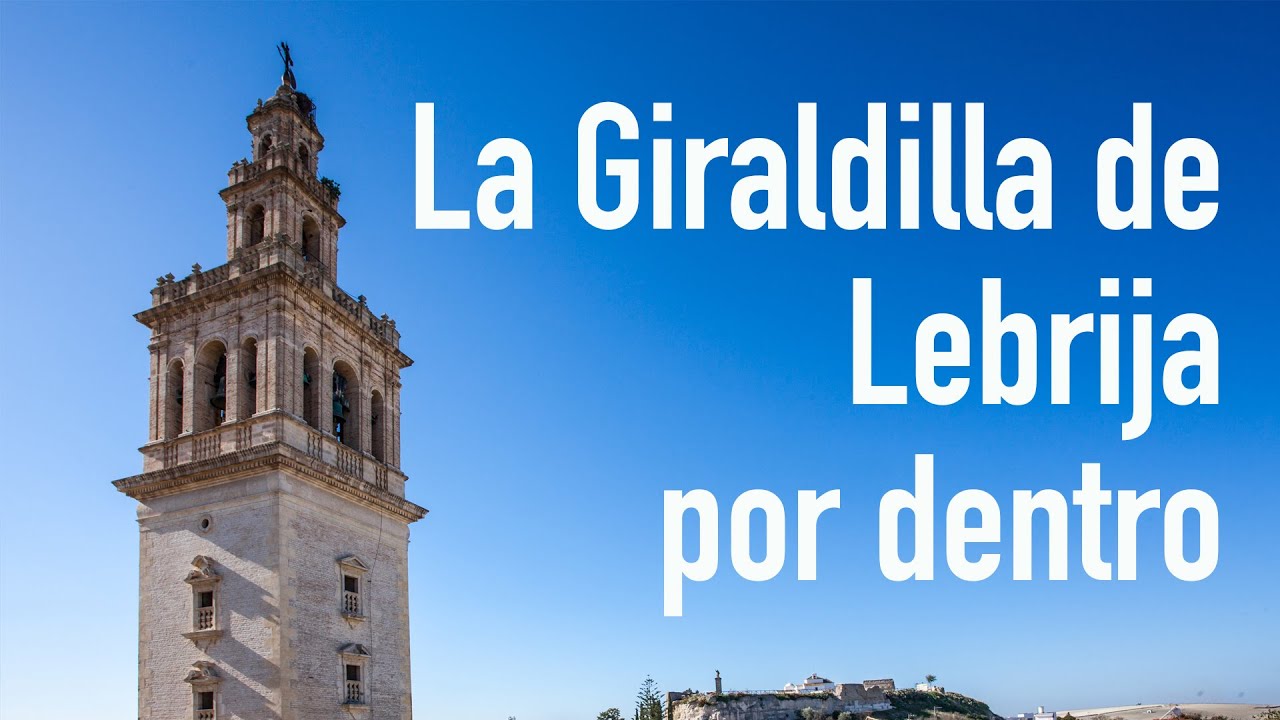 La Giraldilla de Lebrija por dentro