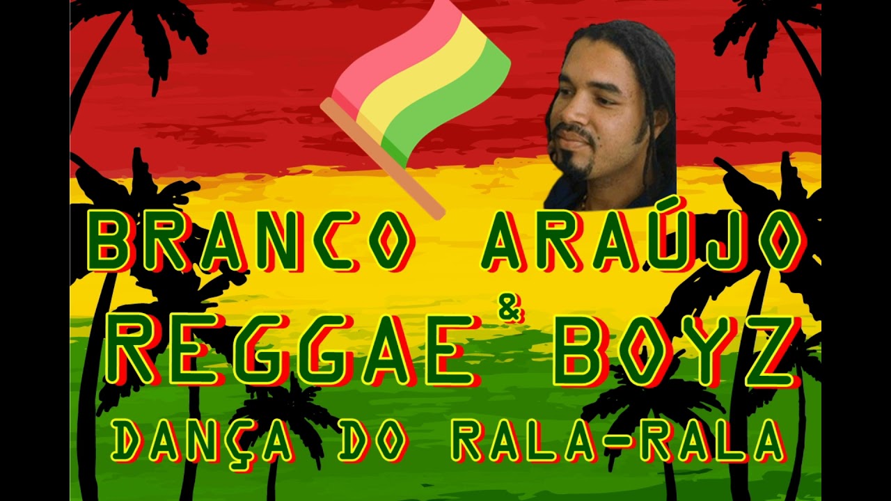 Branco Araujo & Banda Reggae Boyz - dança do rala-rala