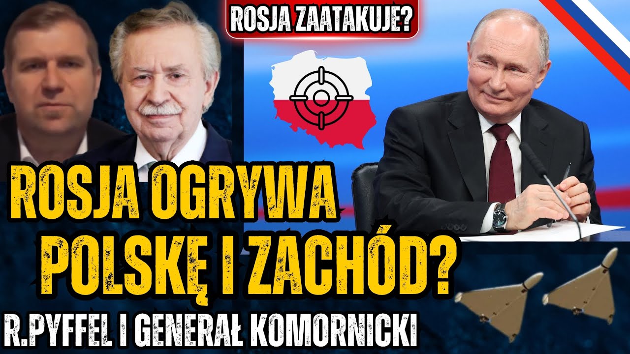 Atak Rosji na Polskę i Kraje bałtyckie to kwestia czasu? - Radosław Pyffel i Generał Komornicki