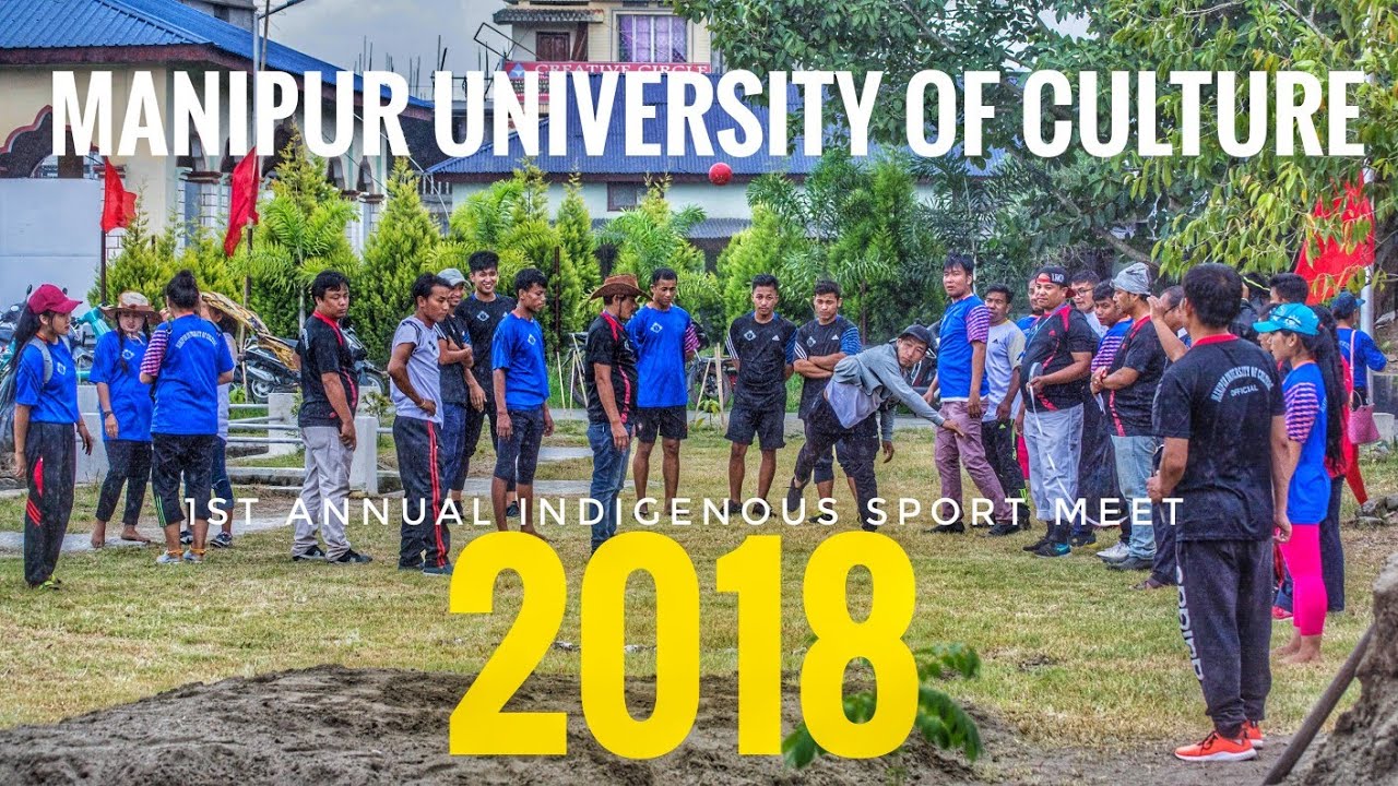 Manipur University of Culture||1st Annual Indigenous Sport Meet||2018||Yaiphaba Memoir