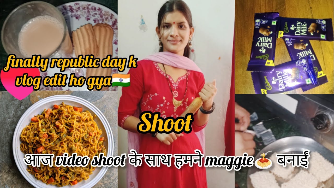 Shoot पर ही maggie बनाई । Republic day का vlog आने में time क्यों लगा। Finally vlog आगया। 