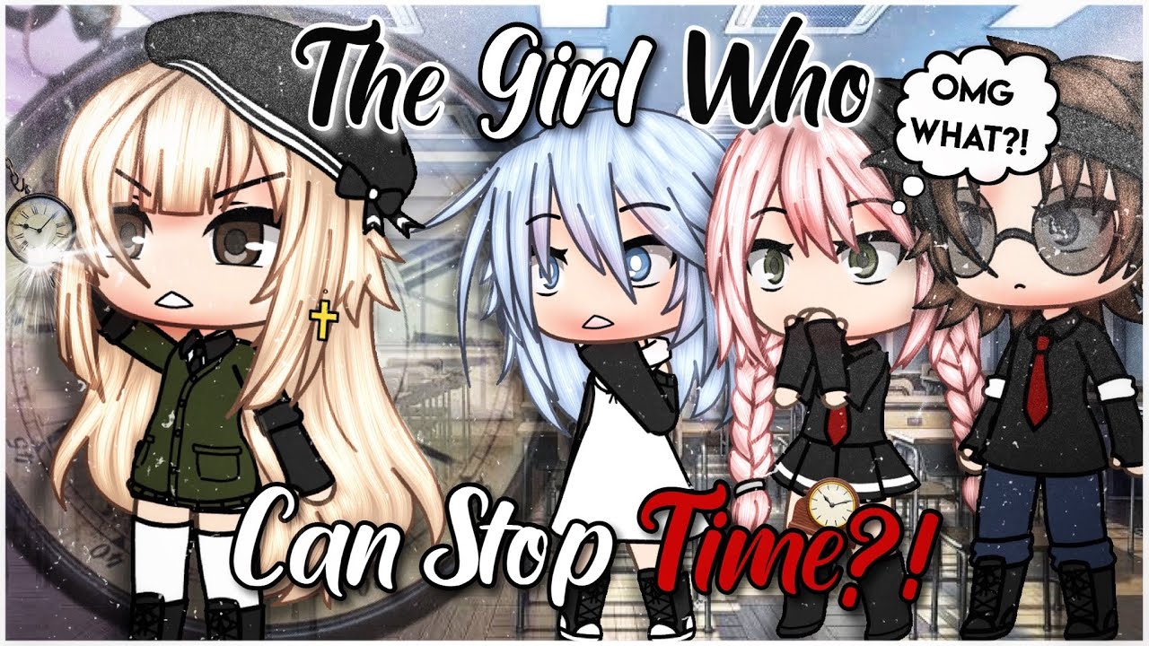 The Girl Who Can Stop Time | GLMM | Gacha life | Original | Gacha Life mini movie |