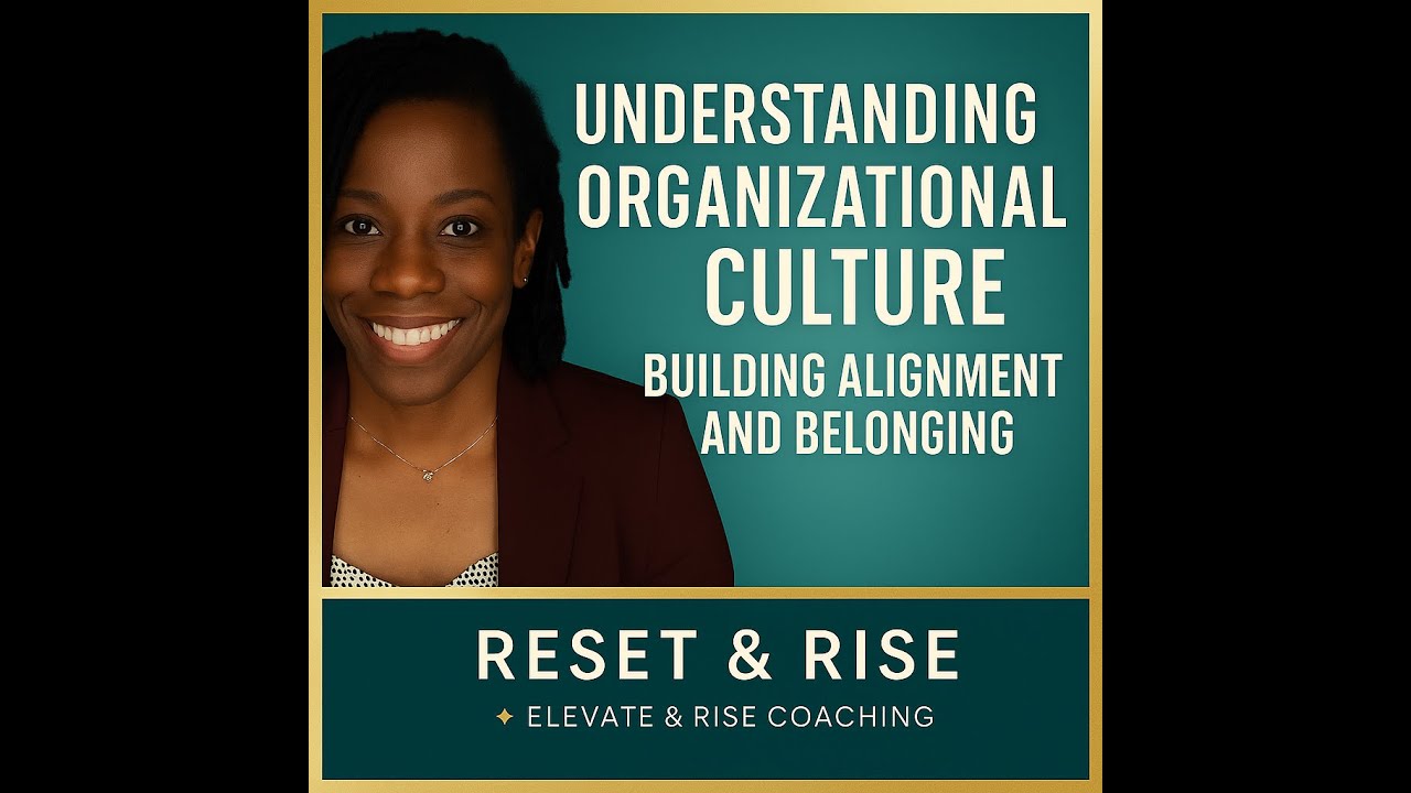 ➡️ Reset & Rise Ep7: Understanding Organizational Culture  (And How to Succeed Within It)