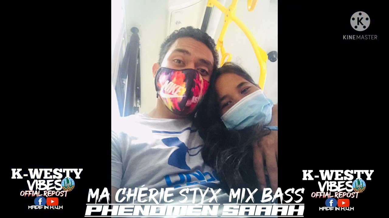 MA CHÉRIE STYX MIX BASS [[ PHENOMEN SAAAH ]]