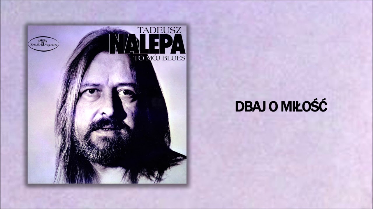 Tadeusz Nalepa - Dbaj o miłość [Official Audio]