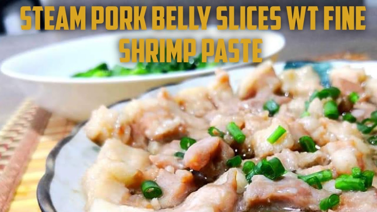 Steamed Pork Belly Slices with Fine Shrimp paste