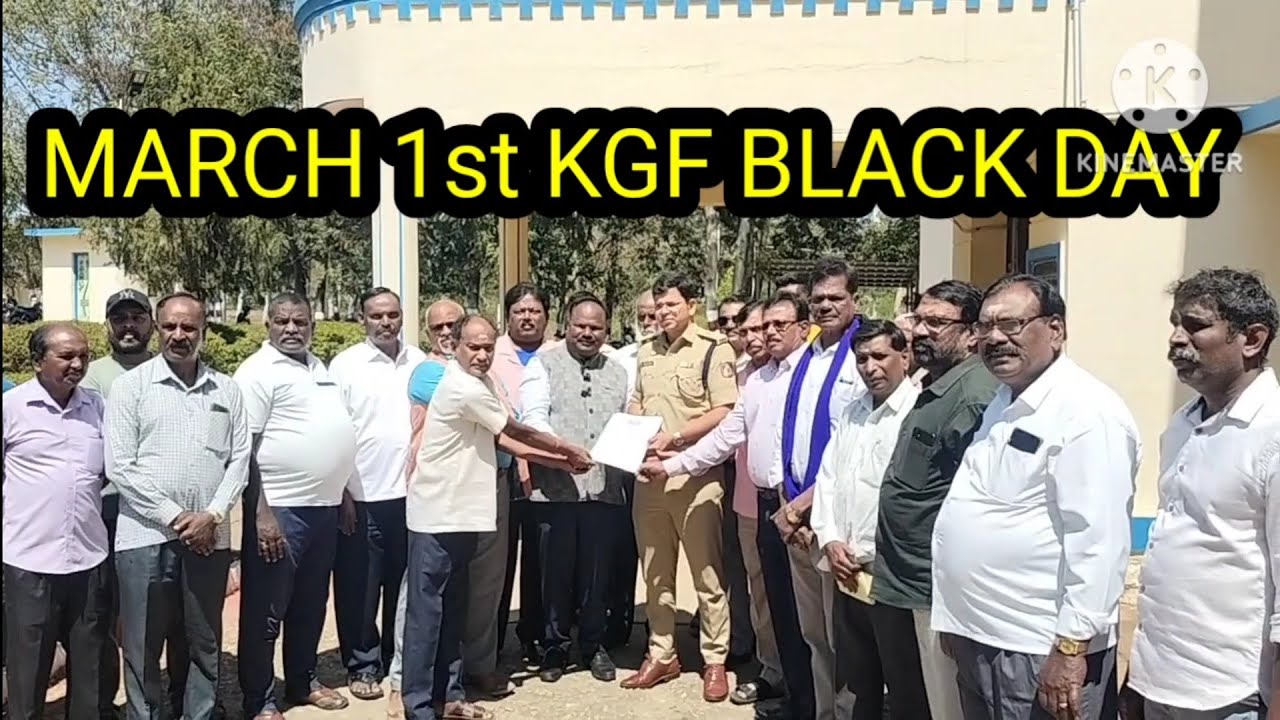 MARCH 1st KGF BLACK DAY - SAVE KGF MASSIVE PROTEST.... TODAY MET KGF S.P.