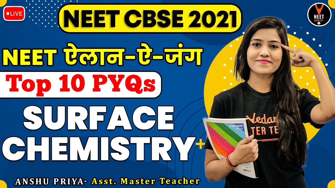 Surface Chemistry Class 12 | Top 10 PYQ NEET Questions | NEET 2021 Preparation | Anshu Ma'am