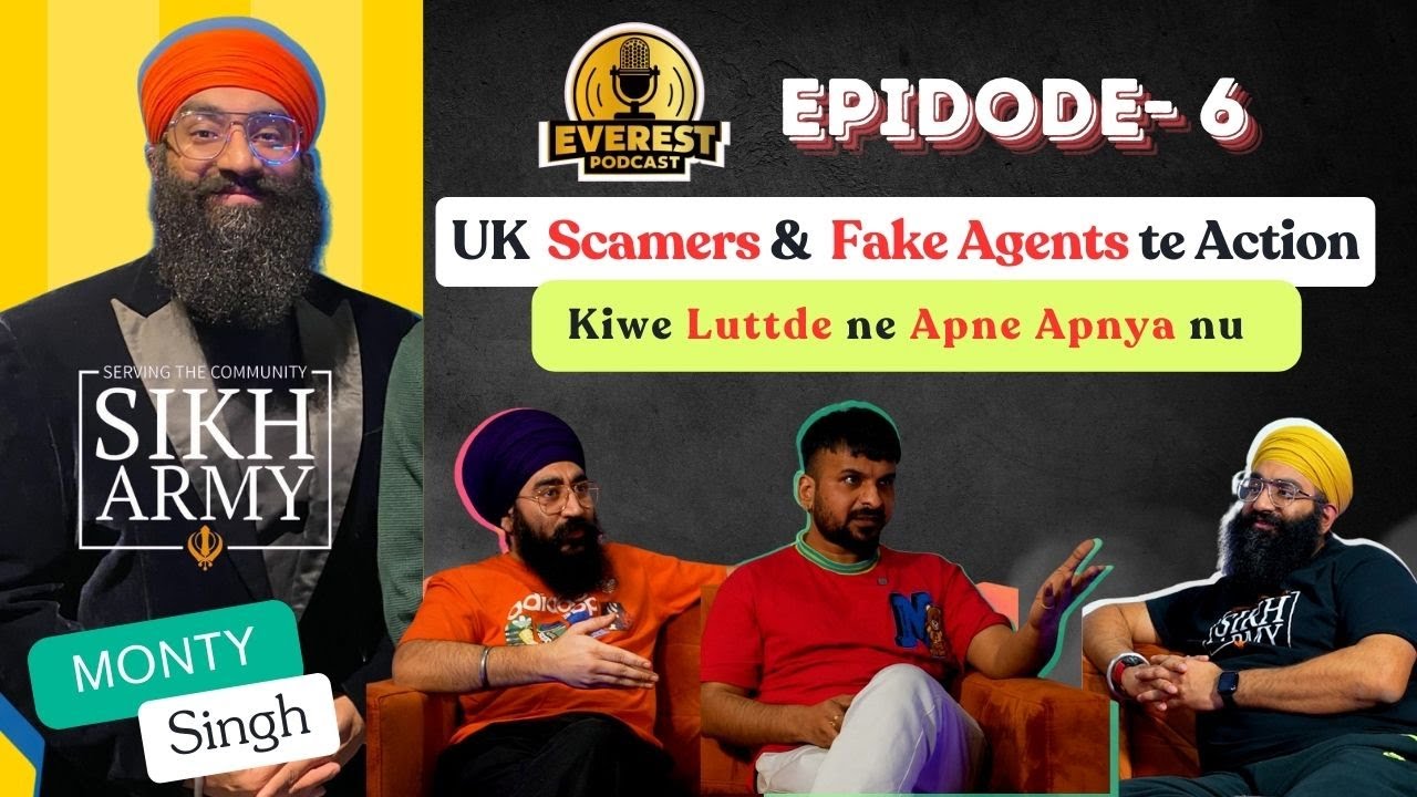 Everest Podcast EP - 6 | Monty Singh (Sikh Army) | Action Against UK Scammers & Fake Agents