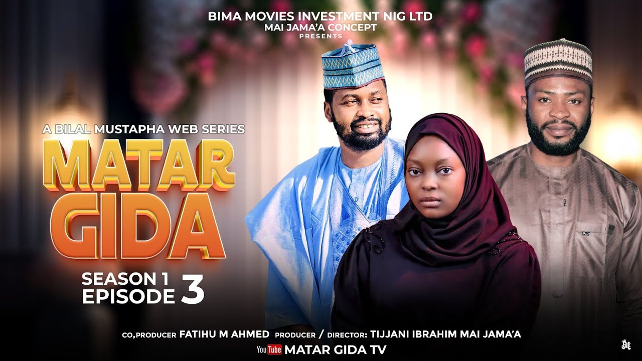 MATAR GIDA episode 3 original (Bilal Mustapha, Ibrahim dady, Abdul buba, mai lumfashi, Amina fillo)