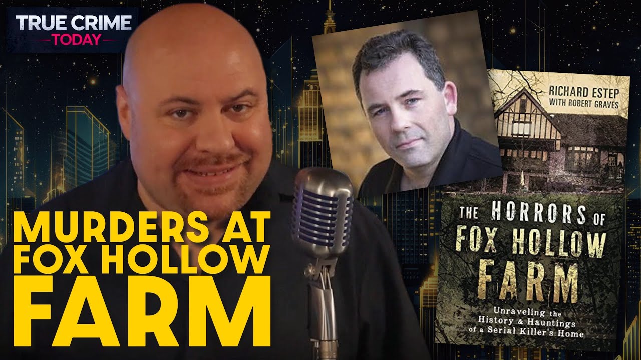 Richard Estep on Fox Hollow Farm: Inside the Serial Killer’s Mansion