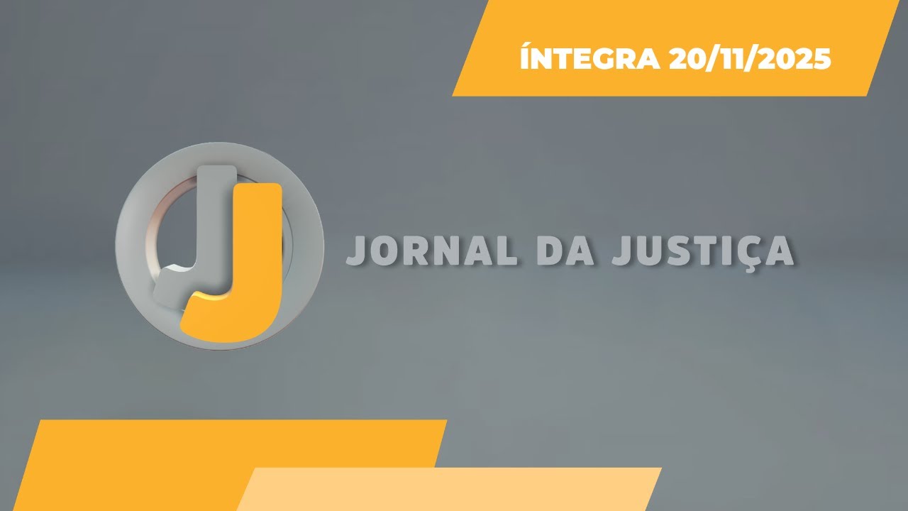 📺 JJ – Jornal da Justiça de 20 de novembro de 2025
