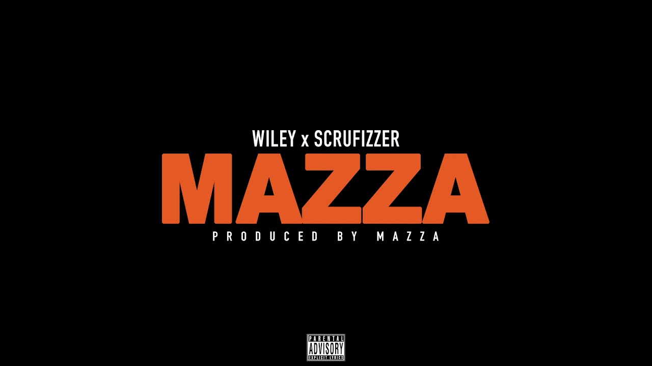 Wiley - Mazza ft Scrufizzer
