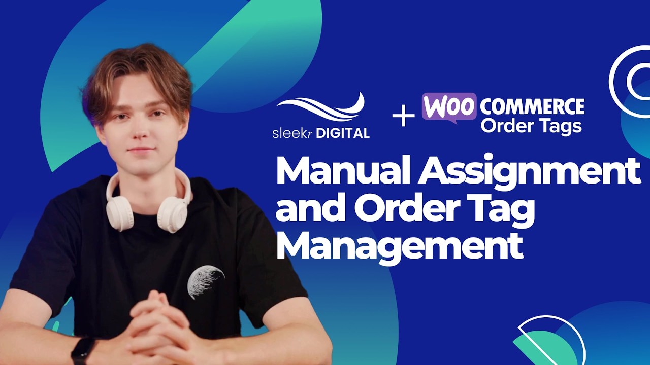 Order Tags for WooCommerce - Lesson 4 Manual Assignment and Order Tag Management
