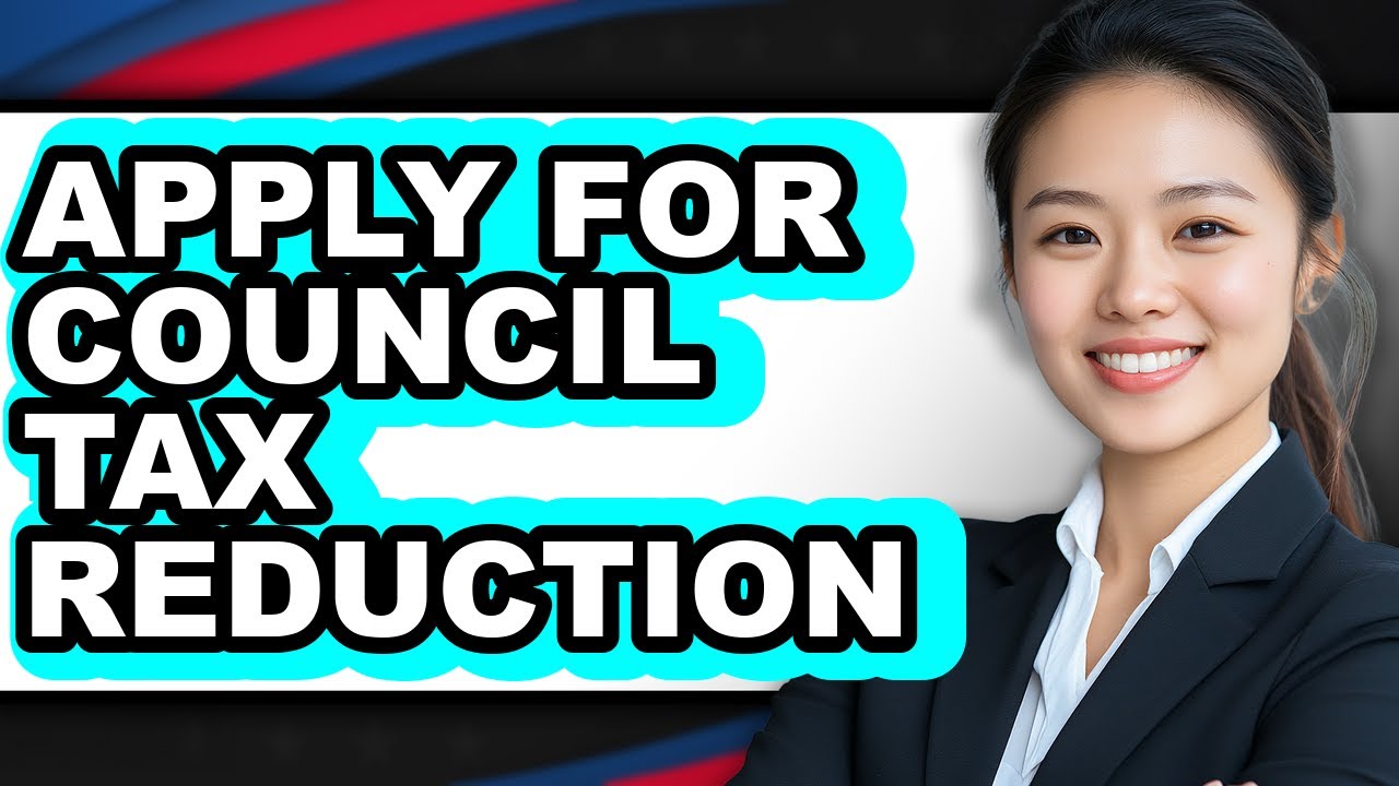 How to Apply for Council Tax Reduction - Step by Step