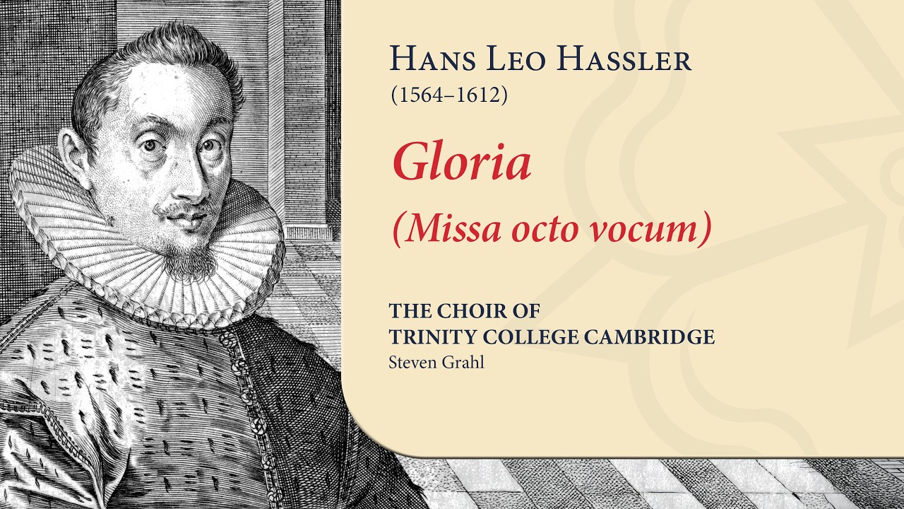 Hassler - Gloria (Missa octo vocum) | The Choir of Trinity College Cambridge