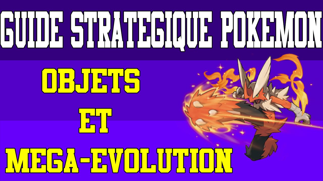 [Guide Stratégique Pokemon 4/5] Objets et Mega-Evolution